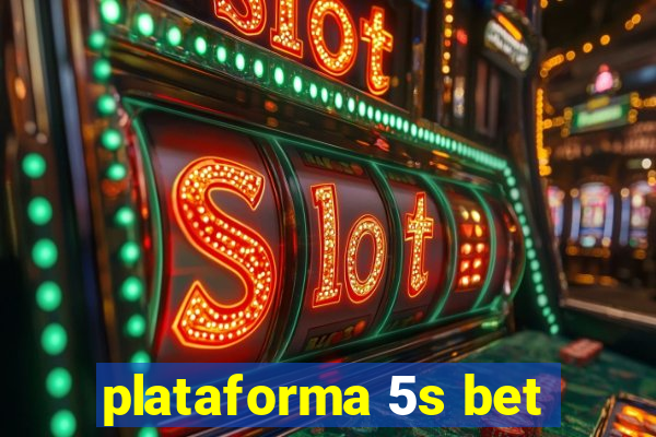 plataforma 5s bet